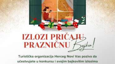 TURISTIČKA ORGANIZACIJA HERCEG NOVI ORGANIZUJE NAGRADNI KONKURS “IZLOZI PRIČAJU PRAZNIČNU BAJKU” 